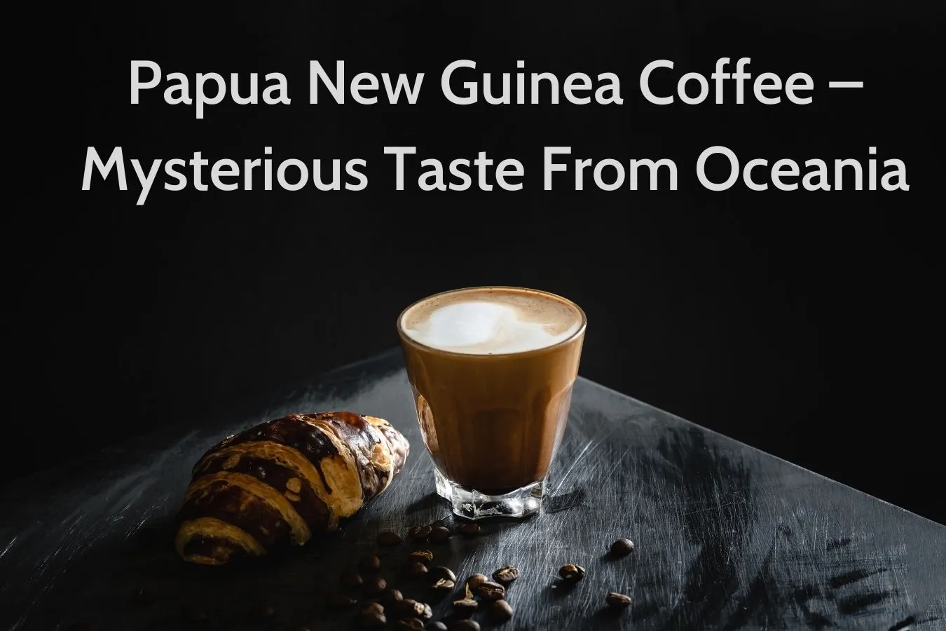 Papua New Guinea Coffee – Mysterious Taste From Oceania