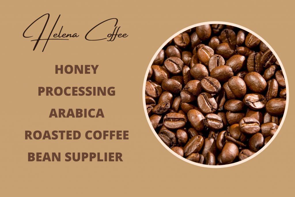 Honey Processing Arabica Roasted Coffee Bean Supplier (1)