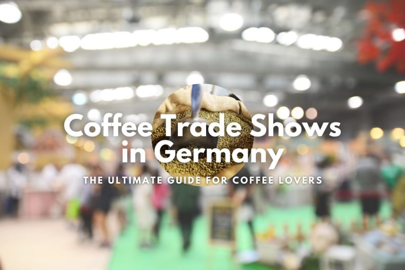 Coffee Trade Shows in Germany The Ultimate Guide for Coffee Lovers