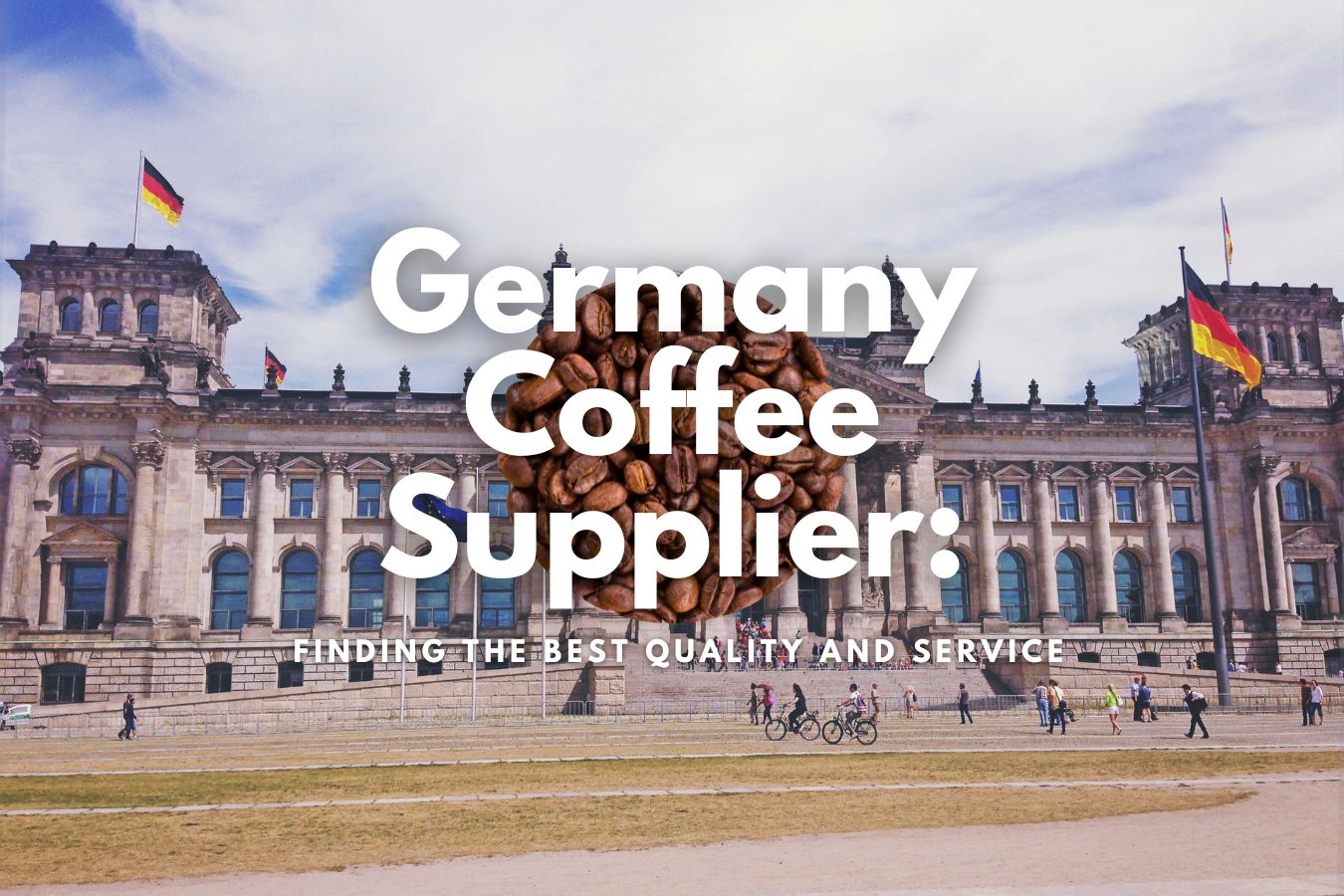 Germany Coffee Supplier Finding the Best Quality and Service