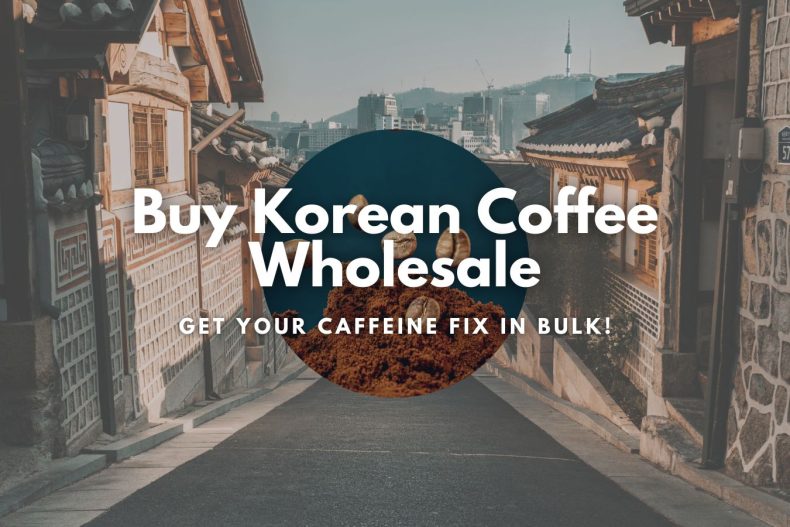 Buy Korean Coffee Wholesale: Get Your Caffeine Fix in Bulk!