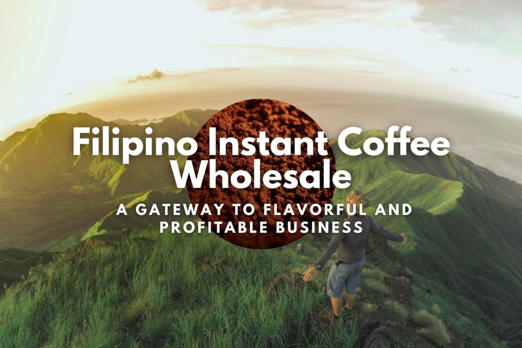 Filipino Instant Coffee Wholesale A Gateway to Flavorful and Profitable Business