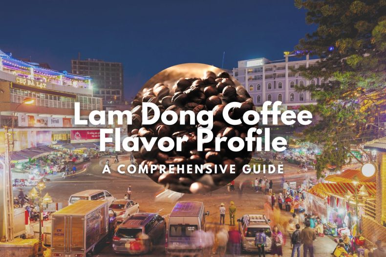Lam Dong Coffee Flavor Profile A Comprehensive Guide